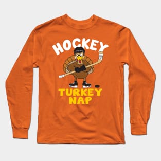 Hockey Turkey Nap Thanksgiving Long Sleeve T-Shirt